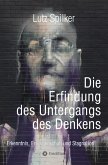 Die Erfindung des Untergangs des Denkens (eBook, ePUB) Die Erfindung des Untergangs des Denkens (eBook, ePUB)
