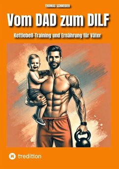 Vom DAD zum DILF (eBook, ePUB) - Schneider, Thomas