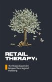 Retail Therapy: The Hidden Connection Between Shopping and Well-Being (eBook, ePUB)