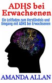 ADHS bei Erwachsenen: Ein Leitfaden zum Verständnis und Umgang mit ADHS bei Erwachsenen (eBook, ePUB)