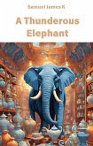 A Thunderous Elephant (eBook, ePUB)