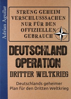 Deutschland Operation: Dritter Weltkrieg (eBook, ePUB) - Aguilar, Adrian