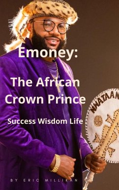 Emoney : The African Crown Prince, Success Wisdom Life (eBook, ePUB) - Millikan, Eric