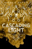 Cascading Light (The Vast Collective Series, #13) (eBook, ePUB) Cascading Light (The Vast Collective Series, #13) (eBook, ePUB)