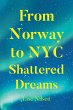 From Norway to NYC Shattered Dreams... - Bild 1