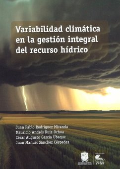 Variabilidad climática en la gestión integral del recurso hídrico (eBook, ePUB) - Rodríguez Miranda, Juan Pablo; Ochoa, Mauricio Andrés Ruiz; Ubaque, César Augusto García; Céspedes, Juan Manuel Sánchez