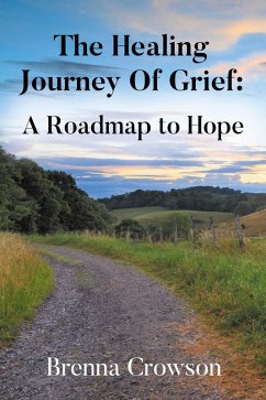 Cover The Healing Journey Of Grief: A Roadmap to Hope (eBook, ePUB)