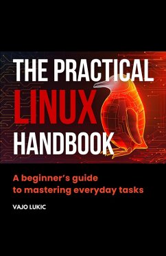 The Practical Linux Handbook (eBook, ePUB) - Lukic, Vajo