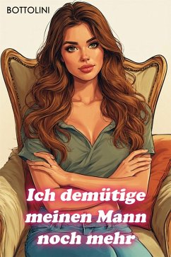 Cover Ich demütige meinen Mann noch mehr (eBook, ePUB)