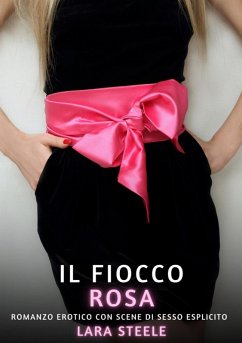 Il Fiocco Rosa (eBook, ePUB) - Steele, Lara