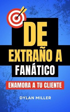 De Extraño a Fanático (Large Companies, #1) (eBook, ePUB) - Miller, Dylan