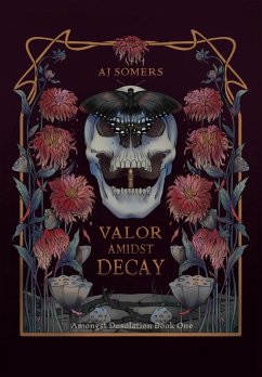 Valor Amidst Decay (Amongst Desolation, #1) (eBook, ePUB) - Somers, Aj