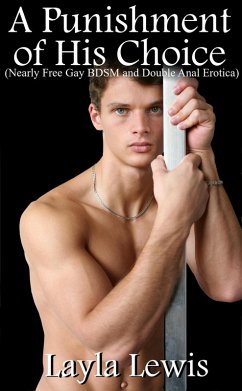 Cover A Punishment of His Choice (Nearly Free Gay BDSM and Double Anal Erotica) (eBook, ePUB)