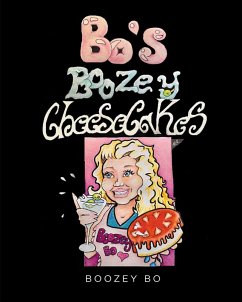 Bo's Boozey Cheesecakes (eBook, ePUB) - Bo, Boozey