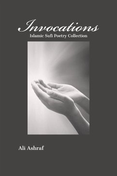 Invocations: Islamic Sufi Poetry Collection (eBook, ePUB) - Ashraf, Ali