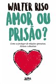 Amor ou prisão? (eBook, ePUB)