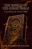 The Enigma Of the Codex Gigas: Unveiling the Devil's Bible (eBook, ePUB) The Enigma Of the Codex Gigas: Unveiling the Devil's Bible (eBook, ePUB)