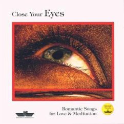 Close Your Eyes ( Romantic Songs For Love & Meditation) Close Your Eyes ( Romantic Songs For Love & Meditation)