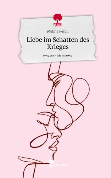Liebe im Schatten des Krieges. Life is a Story - story.one Liebe im Schatten des Krieges. Life is a Story - story.one