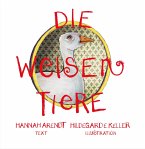 Die weisen Tiere Die weisen Tiere