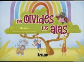 No olvides tus alas No olvides tus alas