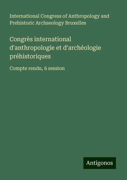 Congrès international d'anthropologie et d'archéologie préhistoriques