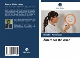 Ändern Sie Ihr Leben Ändern Sie Ihr Leben