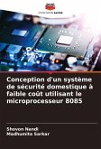 Conception d'un système de sécurité domestique à faible coût utilisant le microprocesseur 8085 Conception d'un système de sécurité domestique à faible coût utilisant le microprocesseur 8085