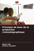 Principes de base de la production cinématographique Principes de base de la production cinématographique