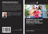 ENSEÑAR EDUCACIÓN PARA LA VIDA EN NUESTRAS ESCUELAS ENSEÑAR EDUCACIÓN PARA LA VIDA EN NUESTRAS ESCUELAS