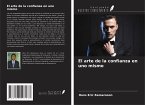 El arte de la confianza en uno mismo El arte de la confianza en uno mismo