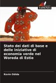 Stato dei dati di base e delle iniziative di economia verde nel Woreda di Estie