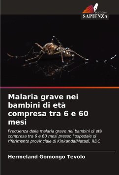 Malaria grave nei bambini di età compresa tra 6 e 60 mesi - Tevolo, Hermeland Gomongo