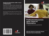 Professionalizzazione dalla classe di Matematica Professionalizzazione dalla classe di Matematica
