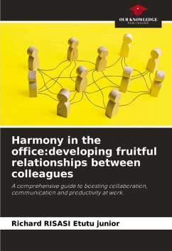 Cover Harmony in the office:developing fruitful relationships between colleagues