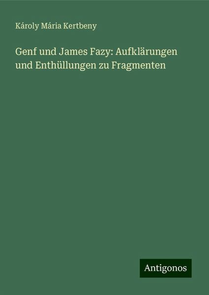 Genf und James Fazy: Aufklärungen und Enthüllungen zu Fragmenten