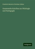 Gesammelte Schriften zur Philologie und Paedagogik