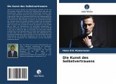 Die Kunst des Selbstvertrauens Die Kunst des Selbstvertrauens
