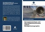 Versagensanalyse von Wärmedämmschichten mittels Röntgentomographie Versagensanalyse von Wärmedämmschichten mittels Röntgentomographie