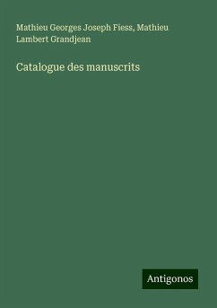 Catalogue des manuscrits - Fiess, Mathieu Georges Joseph; Grandjean, Mathieu Lambert