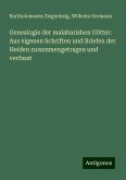 Genealogie der malabarishen Götter: Aus eigenen Schriften und Briefen der Heiden zusammengetragen und verfasst