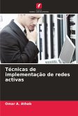 Técnicas de implementação de redes activas Técnicas de implementação de redes activas