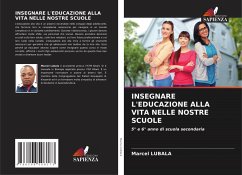 INSEGNARE L'EDUCAZIONE ALLA VITA NELLE NOSTRE SCUOLE - Lubala, Marcel