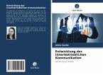 Entwicklung der innerbetrieblichen Kommunikation Entwicklung der innerbetrieblichen Kommunikation