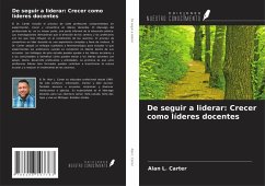 De seguir a liderar: Crecer como líderes docentes - Carter, Alan L.