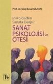 Psikolojiden Sanata Dogru - Sanat Psikolojisi ve Ötesi