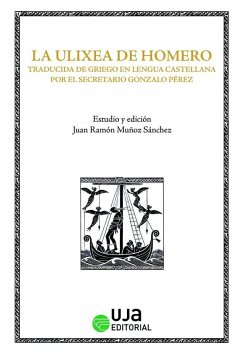 Cover La Ulixea de Homero: traducida de griego en lengua castellana por el secretario Gonzalo Pérez