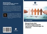 Bewertung des Ernährungszustands syrischer Flüchtlinge im Libanon Bewertung des Ernährungszustands syrischer Flüchtlinge im Libanon