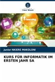 KURS FÜR INFORMATIK IM ERSTEN JAHR SA KURS FÜR INFORMATIK IM ERSTEN JAHR SA