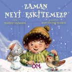 Zaman Neyi Eskitemez Zaman Neyi Eskitemez